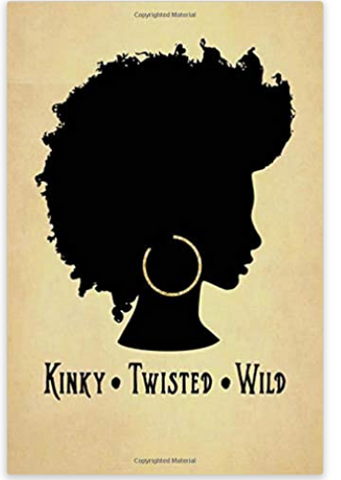 Kinky Twisted Wild: Natural Hair Notebook Journal